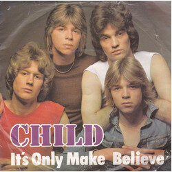 Child (2) It's Only Make Believe USED VINYL 7INCH 45 RPM SINGLE