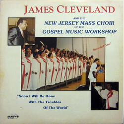 Rev. James Cleveland / The New Jersey Mass Choir Soon I Will Be Done With The Troubles Of The World Vinyl LP USED