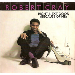 Robert Cray Right Next Door (Because Of Me) USED VINYL 7INCH 45 RPM SINGLE STEREO