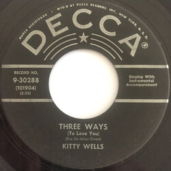 Kitty Wells Three Ways (To Love You) USED VINYL 7INCH 45 RPM