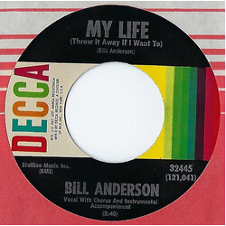 Bill Anderson (2) My Life (Throw It Away If I Want To) / To Be Alone Vinyl 7" USED