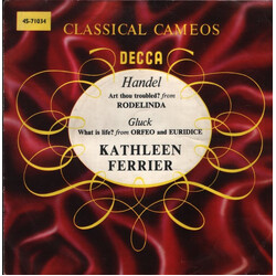 Kathleen Ferrier Handel - Art Thou Troubled? (From Rodelinda) / Gluck - What Is Life? (From Orfeo And Euridice) USED VINYL 7INCH 45 RPM SINGLE