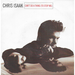 Chris Isaak Can't Do A Thing (To Stop Me) USED VINYL 7INCH 45 RPM SINGLE STEREO