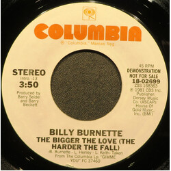 Billy Burnette The Bigger The Love (The Harder The Fall) USED VINYL 7INCH 45 RPM PROMO