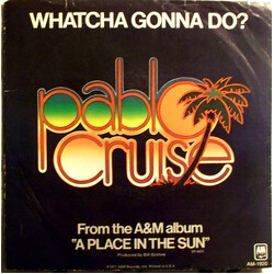 Pablo Cruise Whatcha Gonna Do? USED VINYL 7INCH 45 RPM SINGLE STYRENE