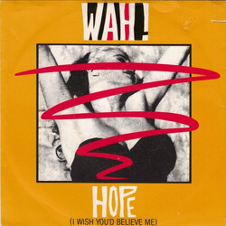 Wah! Hope (I Wish You'd Believe Me) USED VINYL 7INCH SINGLE 45 RPM
