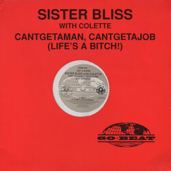Sister Bliss / Colette (2) Cantgetaman, Cantgetajob (Life's A Bitch!) USED VINYL 12INCH 33 S RPM SINGLE
