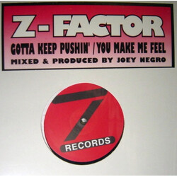Z Factor Gotta Keep Pushin' / You Make Me Feel USED VINYL 12INCH 33 S RPM