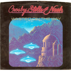 Crosby, Stills & Nash Wasted On The Way USED VINYL 7INCH SINGLE 45 RPM