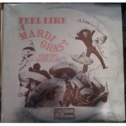 Pancho Gonzales Feel Like A Mardi Gras? Vinyl LP USED