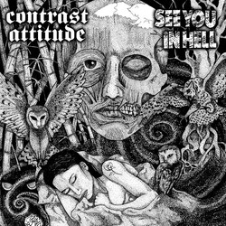 See You In Hell / Contrast Attitude See You In Hell / Contrast Attitude USED VINYL 7INCH 33 S RPM EP REPRESS
