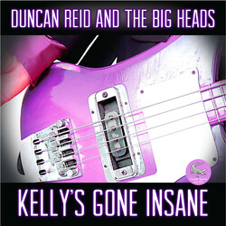 Duncan Reid And The Big Heads Kelly's Gone Insane USED VINYL 7INCH 33 S RPM 45 RPM SINGLE LIMITED EDITION