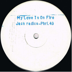 Jack Radics My Love Is On Fire USED VINYL 12INCH 45 RPM WHITE LABEL