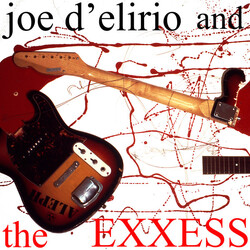 Joe D'Elirio / Exxess Joe D'Elirio And The Exxess Vinyl LP USED