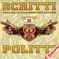 Scritti Politti Take Me In Your Arms And Love Me USED VINYL 7INCH 45 RPM SINGLE