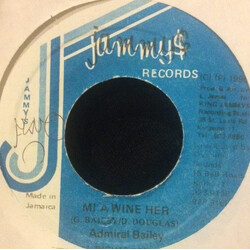 Admiral Bailey Mi A Wine Her USED VINYL 7INCH 45 RPM