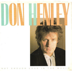 Don Henley Not Enough Love In The World USED VINYL 7INCH 45 RPM PROMO STYRENE