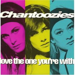 The Chantoozies Love The One You're With USED VINYL 7INCH 45 RPM SINGLE LIMITED EDITION