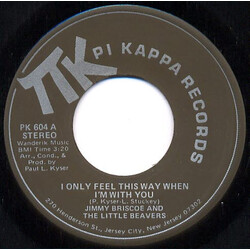 Jimmy Briscoe And The Beavers I Only Feel This Way When I'm With You USED VINYL 7"
