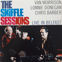 Chris Barber Lonnie Donegan Van Morrison The Skiffle Sessions (Live In Belfast) VINYL LP - Stereo