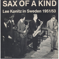 Lee Konitz Sax Of A Kind (Lee Konitz In Sweden 1951/53) VINYL LP - Mono
