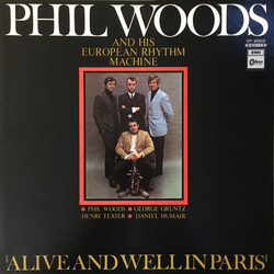 Phil Woods And His European Rhythm Machine Alive And Well In Paris VINYL LP
