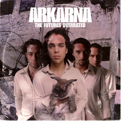 Arkarna The Futures Overrated VINYL 12" - 33 ⅓ RPM
