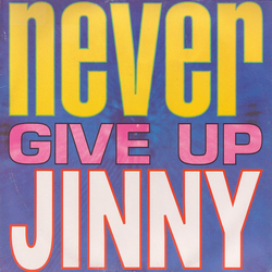 Jinny Never Give Up VINYL 12" - 33 ⅓ RPM Stereo