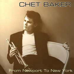 Chet Baker From Newport To New York VINYL LP