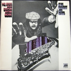 Phil Woods And His European Rhythm Machine At The Frankfurt Jazz Festival VINYL LP
