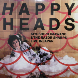 Kiyoshiro Imawano & The Razor Sharps Happy Heads / Kiyoshiro Imawano & The Razor Sharps Live In Japan VINYL LP