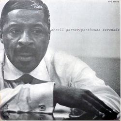 Erroll Garner Penthouse Serenade VINYL LP - Reissue