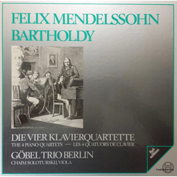 Chaim Soloturski Felix Mendelssohn-Bartholdy Göbel-Trio Berlin Die Vier Klavierquartette VINYL LP