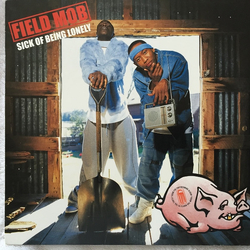 Field Mob Sick Of Being Lonely VINYL 12" - Single