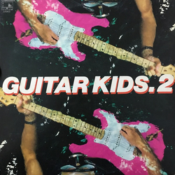 Char Tsuyoshi Kon Tsuyoshi Ujiki Guitar Kids. 2 VINYL LP - Compilation