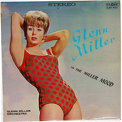 Glenn Miller The Glenn Miller Orchestra In The Miller Mood VINYL LP - Stereo