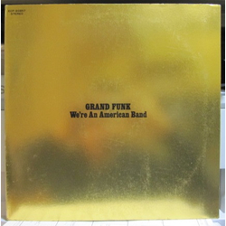 Grand Funk Railroad We're An American Band VINYL LP - Stereo