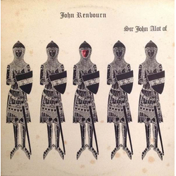John Renbourn Sir John Alot Of Merrie Englandes Musyk Thyng & Ye Grene Knyghte VINYL LP - Reissue