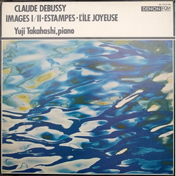 Claude Debussy Yuji Takahashi Images I/II • Estampes • L'île Joyeuse VINYL LP