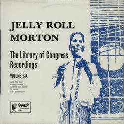 Jelly Roll Morton The Library Of Congress Recordings Volume Six VINYL LP - Mono