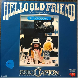Eric Clapton Hello Old Friend / All Our Pastimes VINYL 7" - 45 RPM Single Stereo