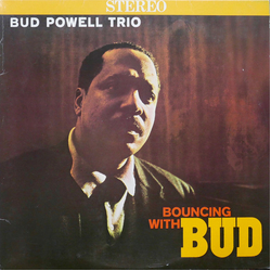 The Bud Powell Trio Bouncing With Bud VINYL LP - Reissue Stereo
