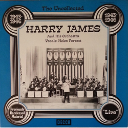 Harry James And His Orchestra The Uncollected Harry James, 1943-1946 VINYL LP - Compilation