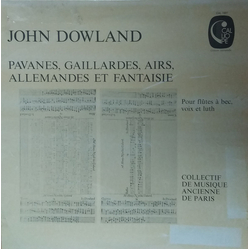 Collectif De Musique Ancienne De Paris John Dowland Pavanes, Gaillardes, Airs, Allemandes Et Fantaisie VINYL LP - Stereo