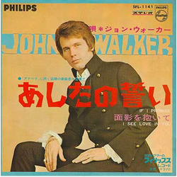 John Walker If I Promise = Tomorrow's Pledge VINYL 7" - 45 RPM Single Stereo Japan
