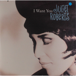 Juliet Roberts I Want You VINYL 12" - 33 ⅓ RPM
