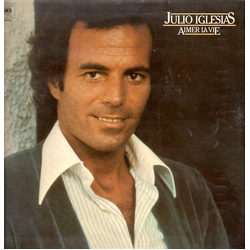 Julio Iglesias Aimer La Vie VINYL LP - Stereo