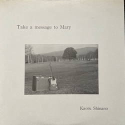 Kaoru Shinano Take A Message To Mary VINYL 12" - 45 RPM