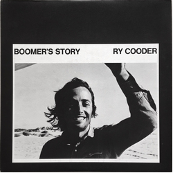 Ry Cooder Boomer's Story VINYL LP - Reissue