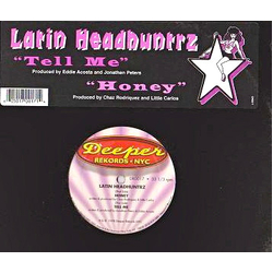 Latin Headhuntrz Tell Me / Honey VINYL 12INCH